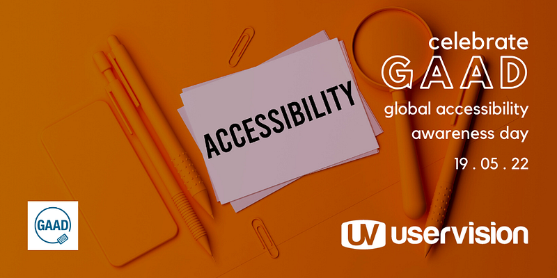 Global Accessibility Awareness Day, 19 May 2022